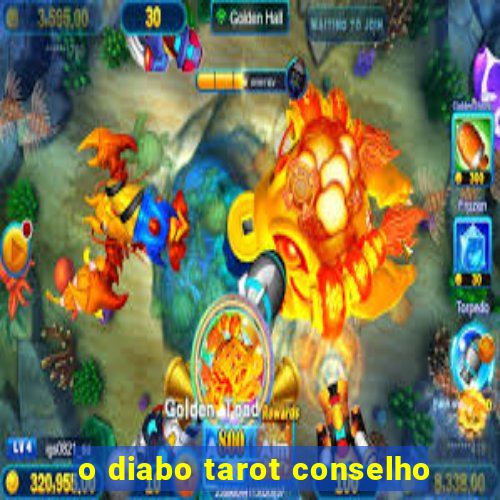 o diabo tarot conselho